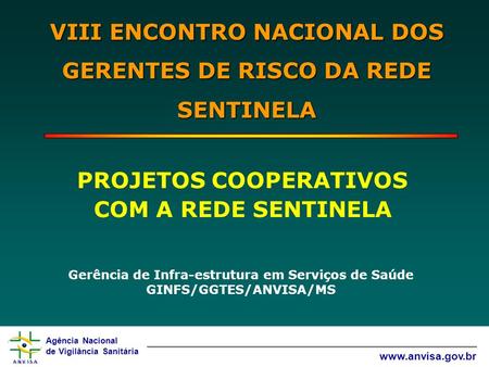 VIII ENCONTRO NACIONAL DOS GERENTES DE RISCO DA REDE SENTINELA