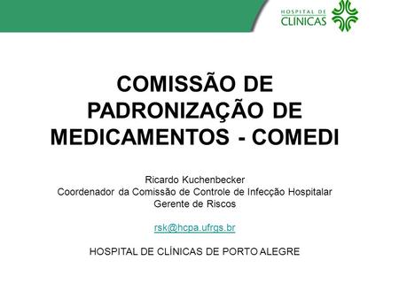 COMISSÃO DE PADRONIZAÇÃO DE MEDICAMENTOS - COMEDI