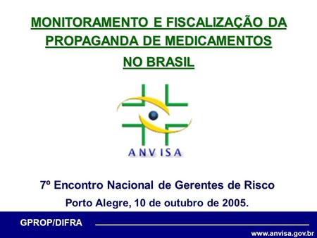 MONITORAMENTO E FISCALIZAÇÃO DA PROPAGANDA DE MEDICAMENTOS NO BRASIL