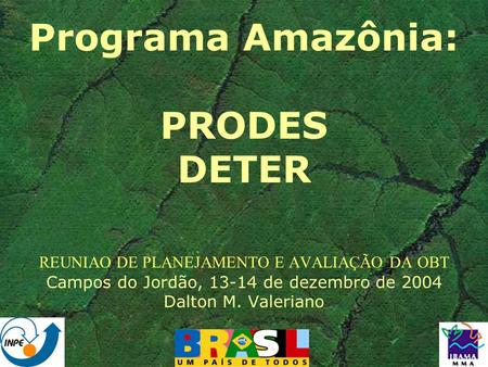 Programa Amazônia: PRODES DETER
