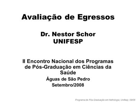 Avaliação de Egressos Dr. Nestor Schor UNIFESP