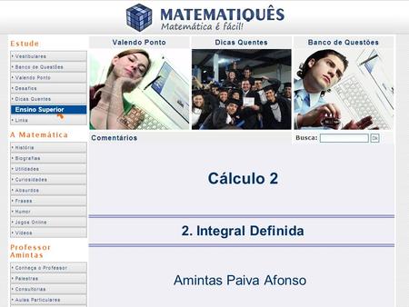 Ensino Superior Cálculo 2 2. Integral Definida Amintas Paiva Afonso.