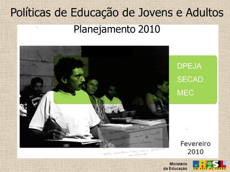 Políticas de Educação de Jovens e Adultos Planejamento 2010