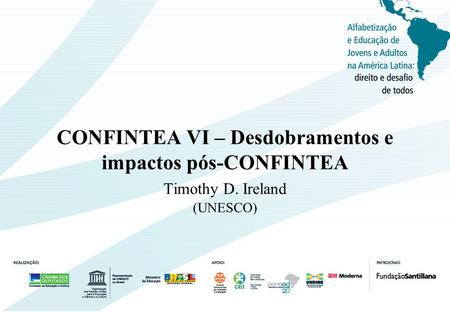 CONFINTEA VI – Desdobramentos e impactos pós-CONFINTEA Timothy D