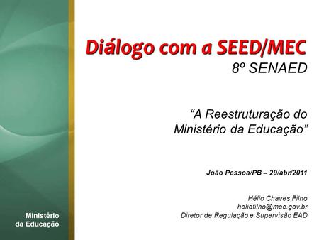 Diálogo com a SEED/MEC 8º SENAED João Pessoa/PB – 29/abr/2011