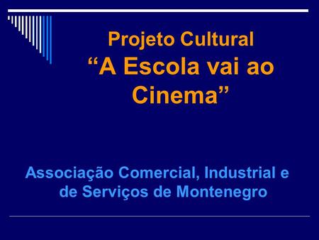Projeto Cultural “A Escola vai ao Cinema”