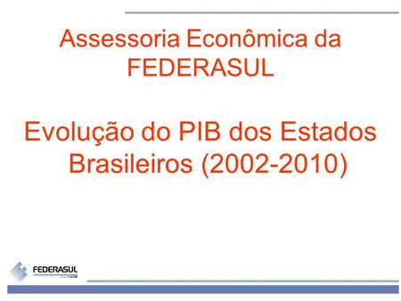 Evolução do PIB dos Estados Brasileiros ( )