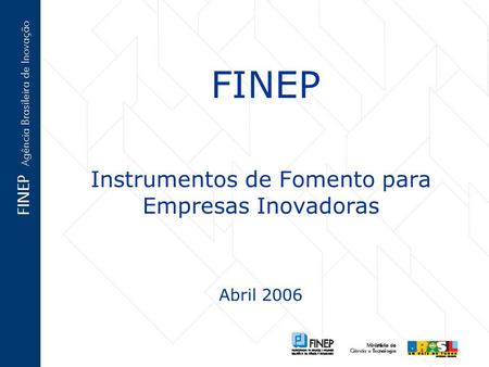 Instrumentos de Fomento para Empresas Inovadoras Abril 2006