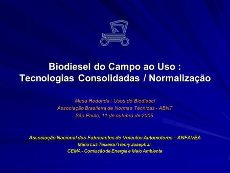 Biodiesel do Campo ao Uso : Tecnologias Consolidadas / Normalização