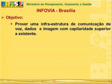 INFOVIA - Brasília Objetivo: