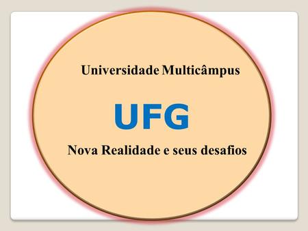 UFG Universidade Multicâmpus Nova Realidade e seus desafios.
