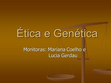 Monitoras: Mariana Coelho e Lucia Gerdau