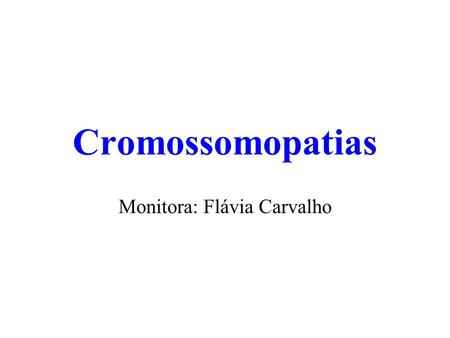 Monitora: Flávia Carvalho