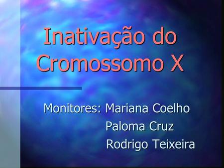 Inativação do Cromossomo X