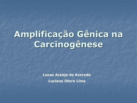 Amplificação Gênica na Carcinogênese