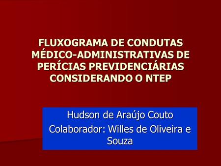Hudson de Araújo Couto Colaborador: Willes de Oliveira e Souza