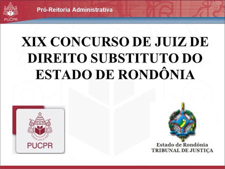 XIX CONCURSO DE JUIZ DE DIREITO SUBSTITUTO DO ESTADO DE RONDÔNIA