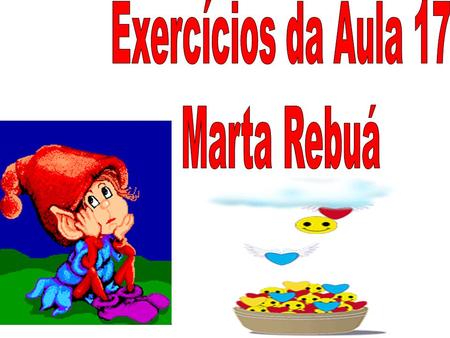 Exercícios da Aula 17 Marta Rebuá.