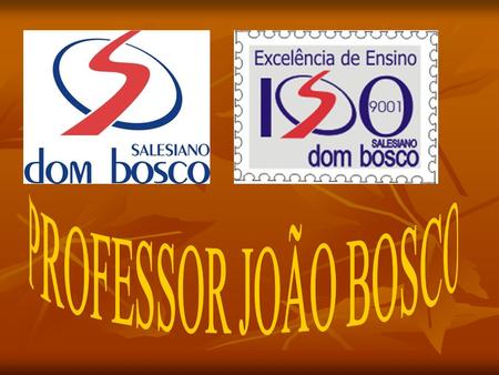 PROFESSOR JOÃO BOSCO.