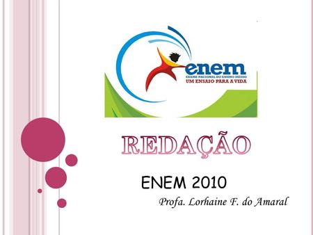 ENEM 2010 Profa. Lorhaine F. do Amaral