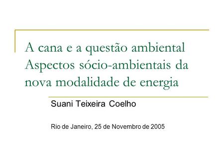 Suani Teixeira Coelho Rio de Janeiro, 25 de Novembro de 2005