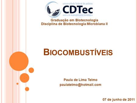Graduação em Biotecnologia Disciplina de Biotecnologia Microbiana II