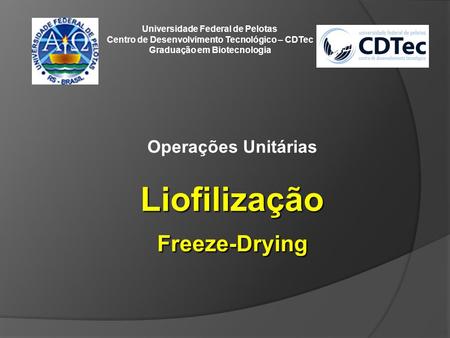 Liofilização Freeze-Drying Operações Unitárias