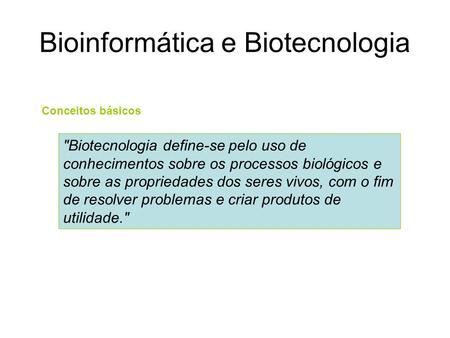 Bioinformática e Biotecnologia