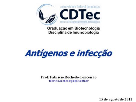 Antígenos e infecção Graduação em Biotecnologia