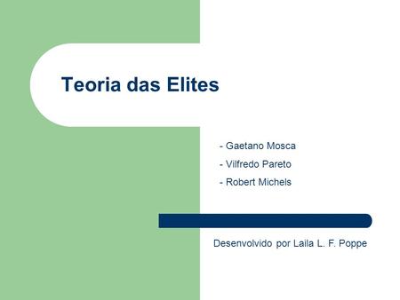 Teoria das Elites - Gaetano Mosca - Vilfredo Pareto - Robert Michels