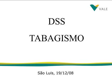DSS TABAGISMO São Luís, 19/12/08.