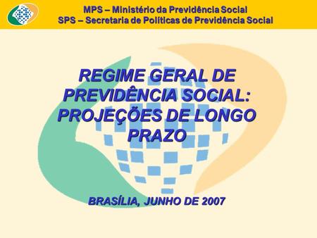 REGIME GERAL DE PREVIDÊNCIA SOCIAL: PROJEÇÕES DE LONGO PRAZO