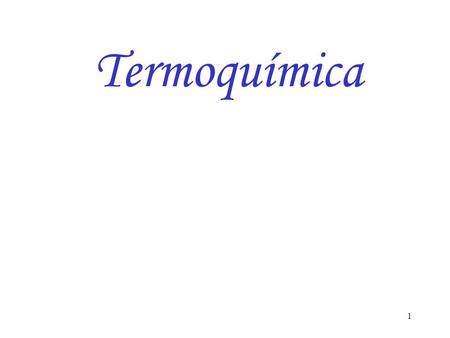 Termoquímica.