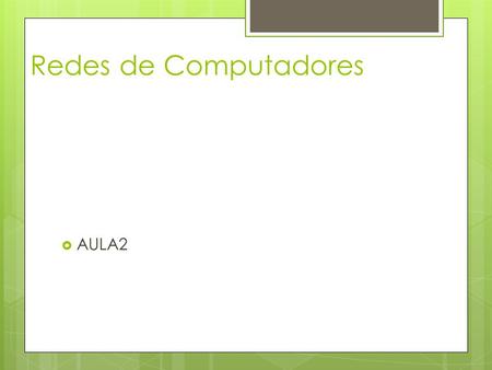 Redes de Computadores AULA2.