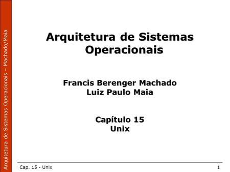 Arquitetura de Sistemas Operacionais Francis Berenger Machado