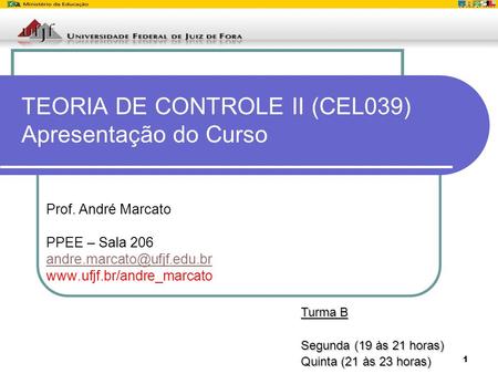 TEORIA DE CONTROLE II (CEL039) Apresentação do Curso