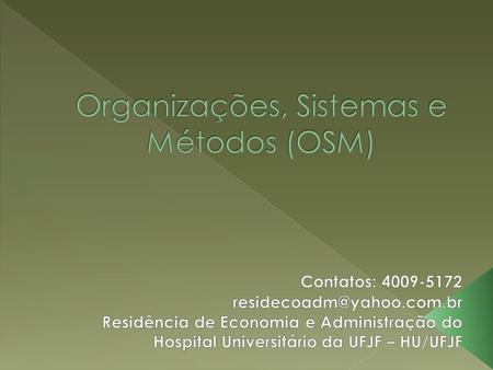 Organizações, Sistemas e Métodos (OSM)