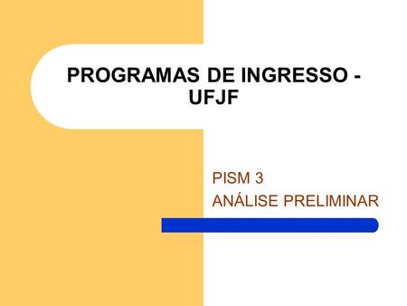 PROGRAMAS DE INGRESSO - UFJF