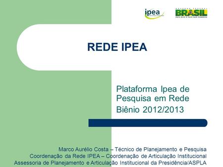 Plataforma Ipea de Pesquisa em Rede Biênio 2012/2013