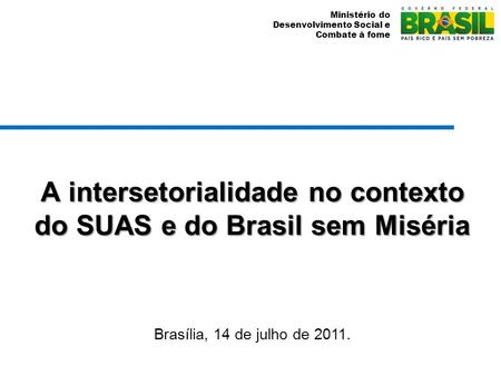 A intersetorialidade no contexto do SUAS e do Brasil sem Miséria