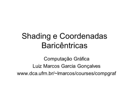 Shading e Coordenadas Baricêntricas