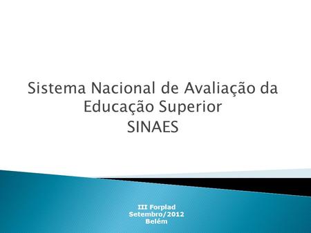 Sistema Nacional de Avaliação da Educação Superior SINAES