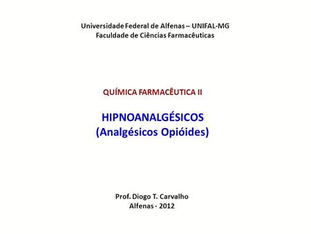 HIPNOANALGÉSICOS (Analgésicos Opióides)