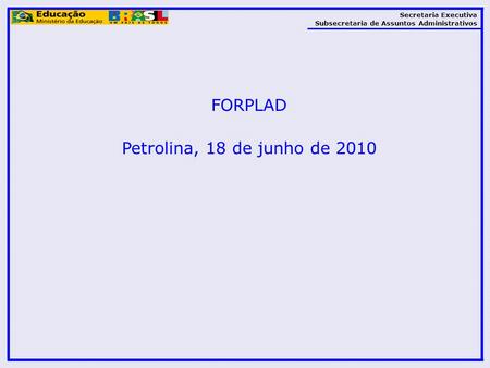 FORPLAD Petrolina, 18 de junho de 2010.