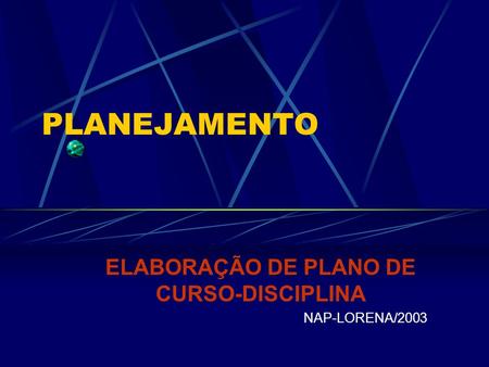 ELABORAÇÃO DE PLANO DE CURSO-DISCIPLINA NAP-LORENA/2003