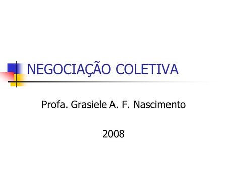 Profa. Grasiele A. F. Nascimento 2008