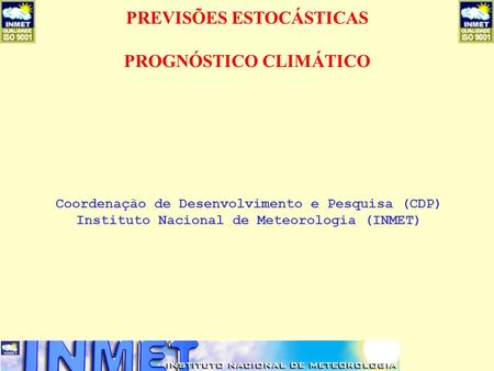 PREVISÕES ESTOCÁSTICAS PROGNÓSTICO CLIMÁTICO