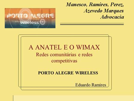 A ANATEL E O WIMAX Redes comunitárias e redes competitivas