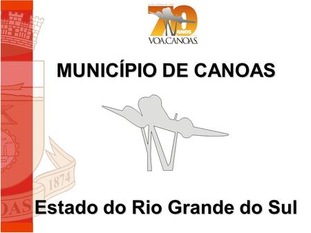 MUNICÍPIO DE CANOAS Estado do Rio Grande do Sul