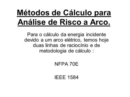 Métodos de Cálculo para Análise de Risco a Arco.